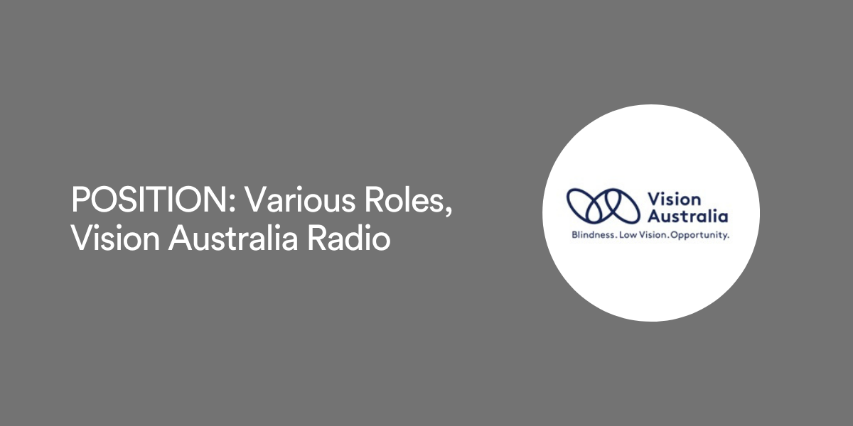 POSITION: Various Roles, Vision Australia Radio